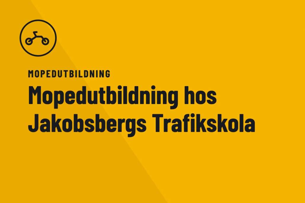 Mopedutbildning hos Jakobsbergs Trafikskola